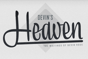 Devin’s Heaven